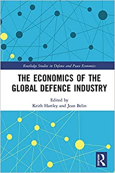 The Economics of the Global Defence Industry (Routledge Studies in Defence and Peace Economics) ebook