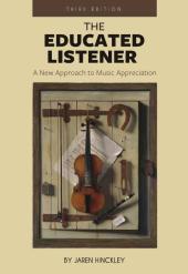 The Educated Listener : A New Approach to Music Appreciation ebook