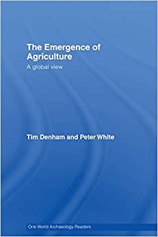 The Emergence of Agriculture: A Global View (One World Archaeology) ebook