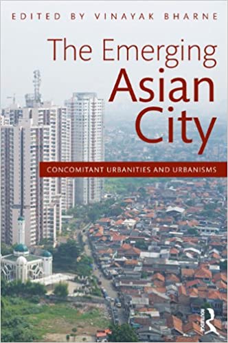 The Emerging Asian City: Concomitant Urbanities & Urbanisms ebook
