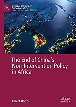 The End of China���s Non-Intervention Policy in Africa (Critical Studies of the Asia-Pacific) ebook