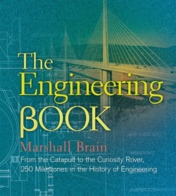 The Engineering Book: From the Catapult to the Curiosity Rover, 250 Milestones in the History of Engineering (Sterling Milestones) ebook