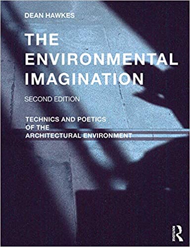 The Environmental Imagination: Technics and Poetics of the Architectural Environment ebook