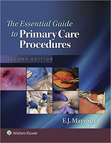 The Essential Guide to Primary Care Procedures (Mayeaux, Essential Guide to Primary Care Procedures) ebook