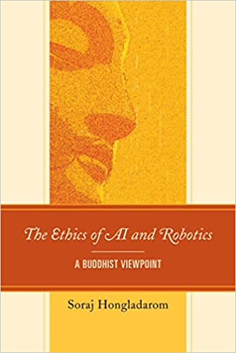 The Ethics of AI and Robotics: A Buddhist Viewpoint ebook