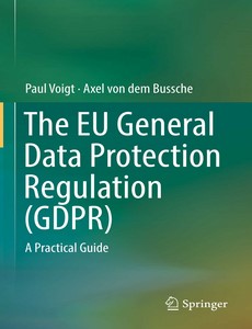 The EU General Data Protection Regulation (GDPR) A Practical Guide by Paul Voigt ebook