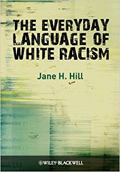 The Everyday Language of White Racism (Wiley Blackwell Studies in Discourse and Culture Book 7) ebook
