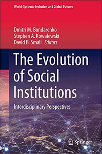 The Evolution of Social Institutions: Interdisciplinary Perspectives (World-Systems Evolution and Global Futures) ebook