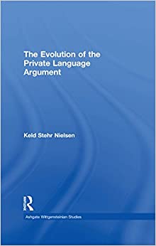The Evolution of the Private Language Argument (Ashgate Wittgensteinian Studies) ebook
