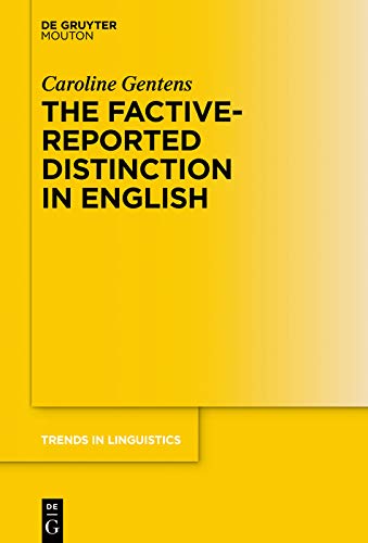 The Factive-Reported Distinction in English (Trends in Linguistics. Studies and Monographs [TiLSM] Book 342) ebook