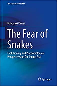 The Fear of Snakes: Evolutionary and Psychobiological Perspectives on Our Innate Fear (The Science of the Mind) ebook