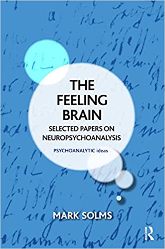 The Feeling Brain: Selected Papers on Neuropsychoanalysis ebook