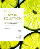 The Flavor Equation : The Science of Great Cooking Explained in More Than 100 Essential Recipes ebook