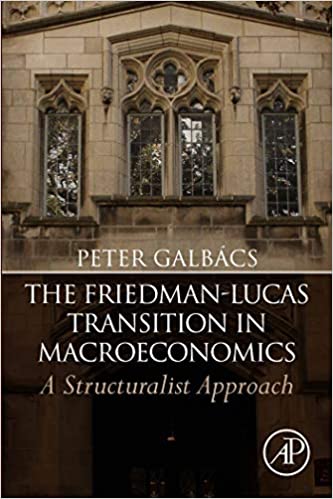 The Friedman-Lucas Transition in Macroeconomics: A Structuralist Approach ebook