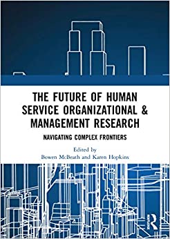The Future of Human Service Organizational & Management Research: Navigating Complex Frontiers ebook