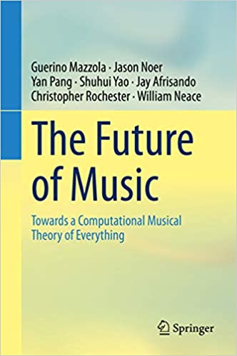 The Future of Music: Towards a Computational Musical Theory of Everything ebook