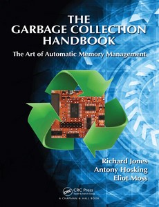 The Garbage Collection Handbook The Art of Automatic Memory Management by Richard Jones ebook