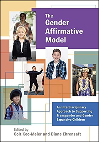 The Gender Affirmative Model: An Interdisciplinary Approach to Supporting Transgender and Gender Expansive Children (Perspectives on Sexual Orientation and Diversity) ebook