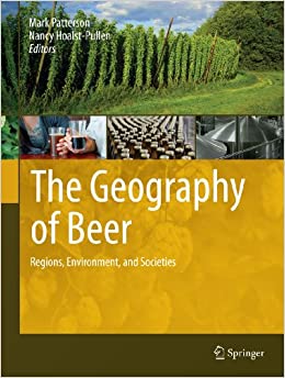 The Geography of Beer: Regions, Environment, and Societies ebook