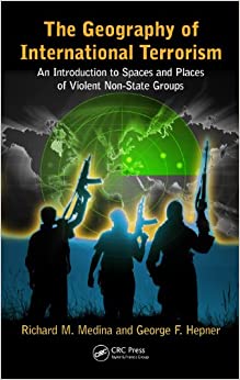 The Geography of International Terrorism: An Introduction to Spaces and Places of Violent Non-State Groups ebook