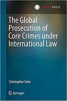 The Global Prosecution of Core Crimes under International Law ebook