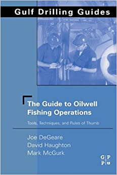 The Guide to Oilwell Fishing Operations: Tools, Techniques, and Rules of Thumb (Gulf Drilling Guides) ebook