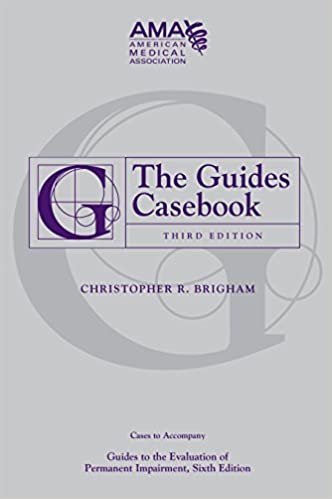 The Guides Casebook, Third Edition: Cases to Accompany the Guides Sixth Edition: Cases to Accompany Guides to the Evaluation of Permanent Impairment ebook
