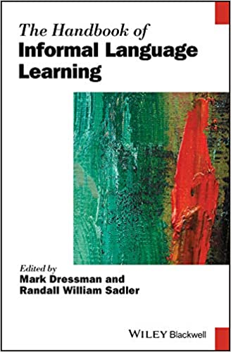 The Handbook of Informal Language Learning (Blackwell Handbooks in Linguistics) ebook