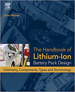 The Handbook of Lithium-Ion Battery Pack Design: Chemistry, Components, Types and Terminology ebook