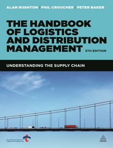 The Handbook of Logistics and Distribution Management Understanding the Supply Chain 5th by Rushton, Alan ebook