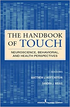 The Handbook of Touch: Neuroscience, Behavioral, and Health Perspectives ebook