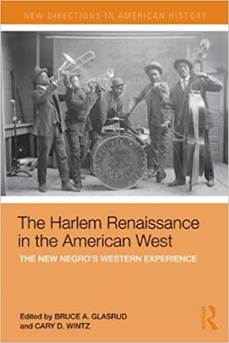 The Harlem Renaissance in the American West: The New Negro?s Western Experience (New Directions in American History) ebook