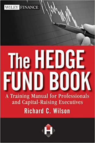 The Hedge Fund Book: A Training Manual for Professionals and Capital-Raising Executives ebook