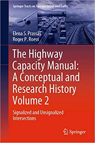 The Highway Capacity Manual: A Conceptual and Research History Volume 2: Signalized and Unsignalized Intersections (Springer Tracts on Transportation and Traffic Book 12) ebook