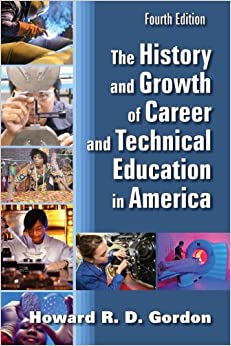 The History and Growth of Career and Technical Education in America ebook