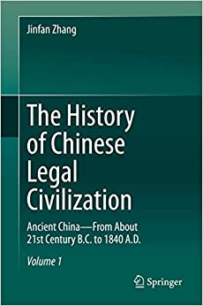 The History of Chinese Legal Civilization: Ancient China���From About 21st Century B.C. to 1840 A.D. ebook