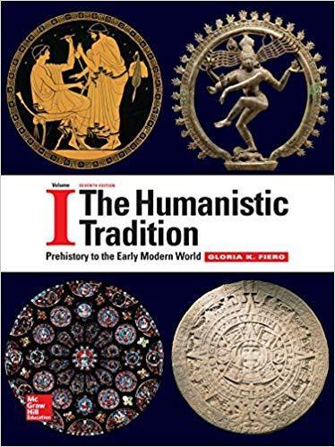The Humanistic Tradition Volume 1: Prehistory to the Early Modern World 7th Edition by Gloria K. Fiero ebook