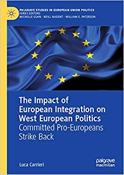 The Impact of European Integration on West European Politics: Committed Pro-Europeans Strike Back (Palgrave Studies in European Union Politics) ebook