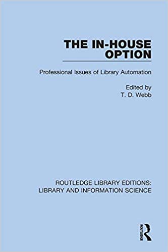 The In-House Option: Professional Issues of Library Automation (Haworth Library and Information Science Textbook Series 1) ebook