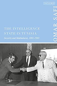 The Intelligence State in Tunisia: Security and Mukhabarat, 1881-1965 ebook