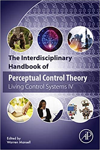 The Interdisciplinary Handbook of Perceptual Control Theory: Living Control Systems IV ebook