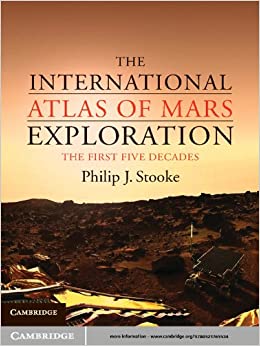 The International Atlas of Mars Exploration: Volume 1, 1953 to 2003: The First Five Decades ebook