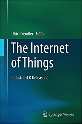 The Internet of Things: Industrie 4.0 Unleashed ebook