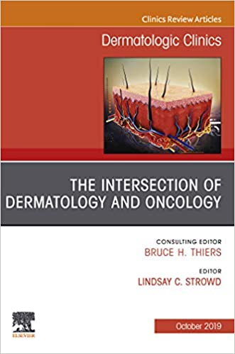 The Intersection of Dermatology and Oncology, An Issue of Dermatologic Clinics, (The Clinics: Dermatology) ebook