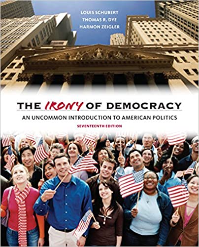 The Irony of Democracy: An Uncommon Introduction to American Politics ebook