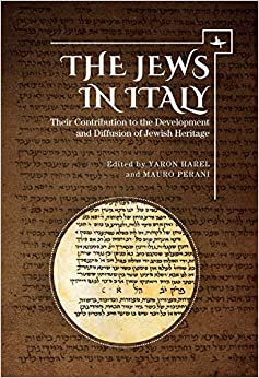 The Jews in Italy: Their Contribution to the Development and Diffusion of Jewish Heritage (Jewish Latine American Studies) ebook
