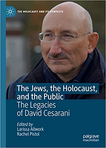 The Jews, the Holocaust, and the Public: The Legacies of David Cesarani (The Holocaust and its Contexts) ebook
