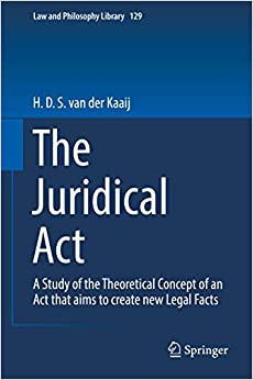 The Juridical Act: A Study of the Theoretical Concept of an Act that aims to create new Legal Facts (Law and Philosophy Library Book 129) ebook