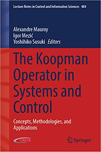 The Koopman Operator in Systems and Control: Concepts, Methodologies, and Applications (Lecture Notes in Control and Information Sciences Book 484) ebook