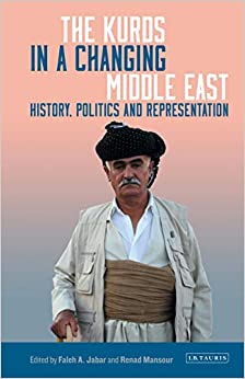 The Kurds in a Changing Middle East: History, Politics and Representation (Kurdish Studies) ebook